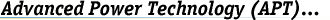 Advanced Power Technology (APT)